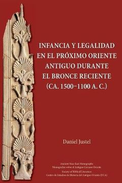 portada Infancia y legalidad en el Prï¿½ximo Oriente antiguo durante el Bronce Reciente (ca. 15001100 a. C.) (Ancient Near East Monographs) (Spanish Edition)