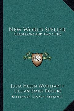 portada new world speller: grades one and two (1910) (en Inglés)