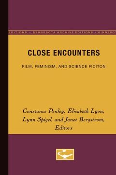 portada Close Encounters: Film, Feminism, and Science Ficiton (Literary (en Inglés)