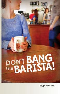 portada Don't Bang the Barista! (en Inglés)