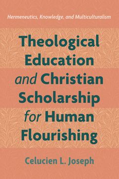 portada Theological Education and Christian Scholarship for Human Flourishing (in English)