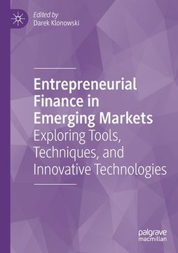 portada Entrepreneurial Finance in Emerging Markets: Exploring Tools, Techniques, and Innovative Technologies (en Inglés)