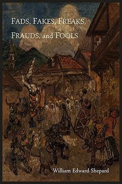 portada Fads, Fakes, Freaks, Frauds, and Fools (en Inglés)