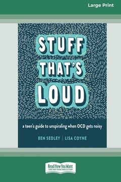 portada Stuff That's Loud: A Teen's Guide to Unspiraling When OCD Gets Noisy [Standard Large Print] (en Inglés)