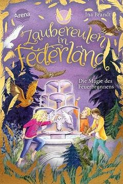 portada Zaubereulen in Federland (2). Die Magie des Feuerbrunnens: Ein Magisches Abenteuer für Alle? Eulenzauber? -Fans (in German)