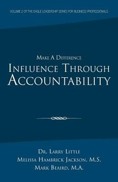 portada make a difference: influence through accountability: volume 2 of the eagle leadership series for business professionals (en Inglés)