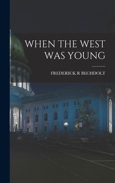 portada When the West Was Young (in English)