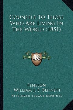 portada counsels to those who are living in the world (1851) (en Inglés)
