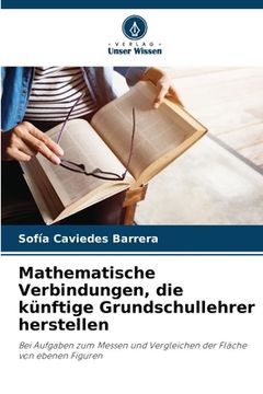 portada Mathematische Verbindungen, die künftige Grundschullehrer herstellen (en Alemán)
