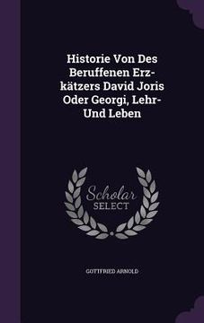 portada Historie Von Des Beruffenen Erz-kätzers David Joris Oder Georgi, Lehr- Und Leben