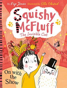 portada Jones, p: Squishy Mcfluff: On With the Show (Squishy Mcfluff the Invisible Cat) (en Inglés)