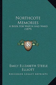 portada northcote memories: a book for watch and ward (1879) (en Inglés)