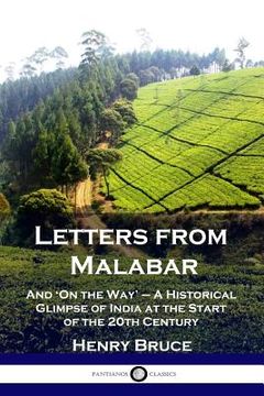 portada Letters from Malabar: And 'On the Way' - A Historical Glimpse of India at the Start of the 20th Century