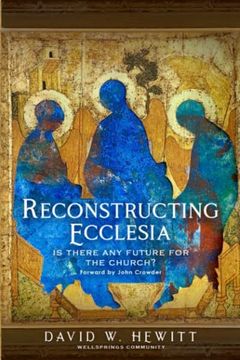 portada Reconstructing Ecclesia: Is There any Future for the Church? (en Inglés)