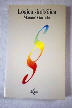Libro Lógica simbólica, Garrido, Manuel, ISBN 52477479. Comprar en  Buscalibre