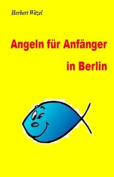 portada Angeln fuer Anfaenger in Berlin: Ein Ratgeber (German Edition)