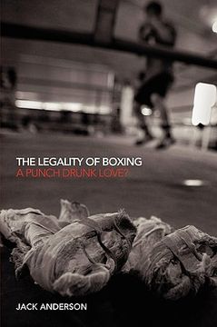 portada the legality of boxing: a punch drunk love? (en Inglés)