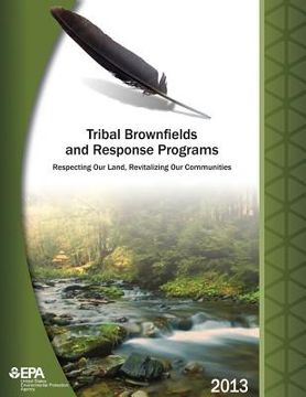 portada Tribal Brownfields and Response Programs: Respecting Our Land, Revitalizing Our Communities