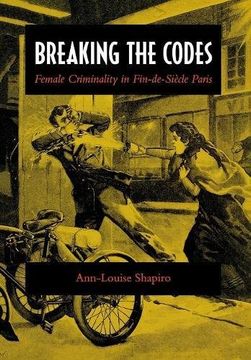 portada Breaking the Codes: Female Criminality in Fin-De-Siècle Paris 