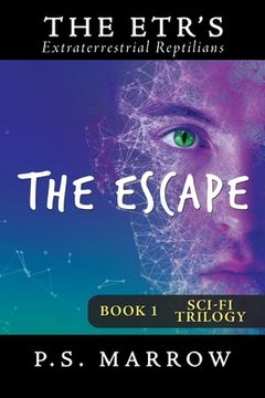 portada The Escape: The Extraterrestrial Reptilian Trilogy Book 1 (en Inglés)