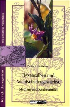 portada Hexensalben und Nachtschattengewächse: Medizin und Zaubermittel (en Alemán)