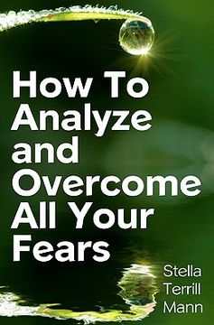 portada how to analyze and overcome all your fears (en Inglés)