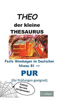 portada Theo Pur: Der Kleine Thesaurus. Feste Wendungen im Deutschen B1++ (Für Prüfungen Geeignet) (Fundus (1. 2)) 