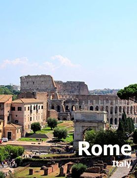 portada Rome Italy: Coffee Table Photography Travel Picture Book Album of an Italian Country and Ancient Vatican City in Southern Europe Large Size Photos Cover (in English)
