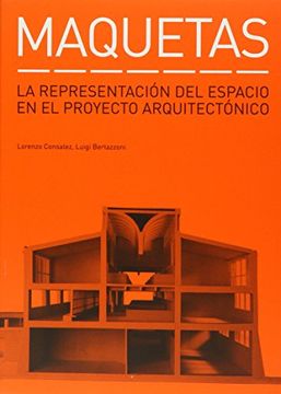portada Maquetas: La Representacion del Espacio en el Proyecto Arquitecto Nico