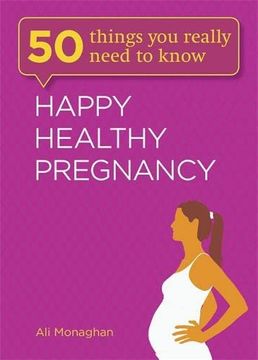 portada Happy, Healthy Pregnancy (50 Things you Really Need to Know) (en Inglés)
