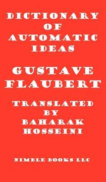 portada dictionary of automatic ideas: a new translation bringing flaubert into the 21st century (en Inglés)