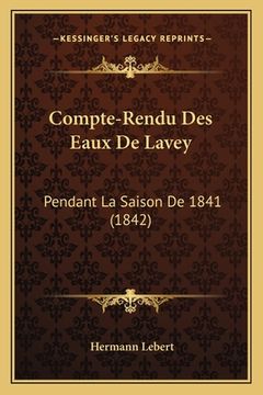 portada Compte-Rendu Des Eaux De Lavey: Pendant La Saison De 1841 (1842) (in French)