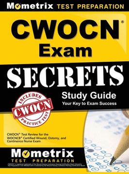 portada CWOCN Exam Secrets Study Guide: CWOCN Test Review for the WOCNCB Certified Wound, Ostomy, and Continence Nurse Exam (en Inglés)