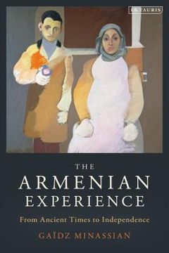 portada The Armenian Experience: From Ancient Times to Independence (in English)