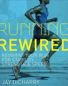 portada Running Rewired: Reinvent Your Run for Stability, Strength, and Speed