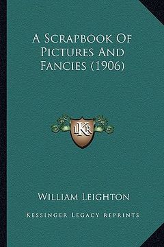 portada a scrapbook of pictures and fancies (1906) (in English)