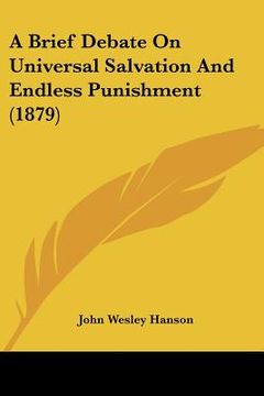 portada a brief debate on universal salvation and endless punishment (1879) (en Inglés)