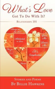 portada "what's love got to do with it? relationships 101" (in English)