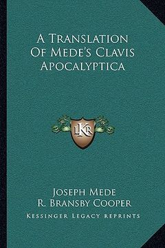 portada a translation of mede's clavis apocalyptica (en Inglés)