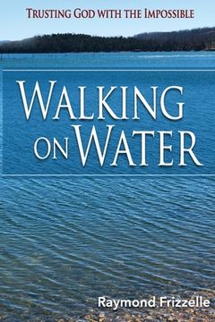 portada Walking on Water: Trusting God With the Impossible (in English)