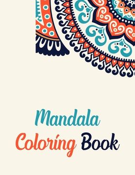 portada Mandala Coloring Book: Mandala Coloring Books For Adults, Mandala Coloring Book. 50 Story Paper Pages. 8.5 in x 11 in Cover. (en Inglés)