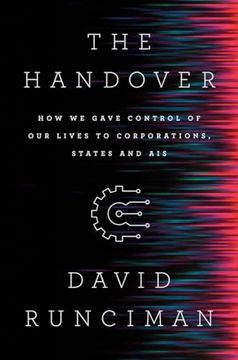 portada The Handover: How we Gave Control of our Lives to Corporations, States and ais 