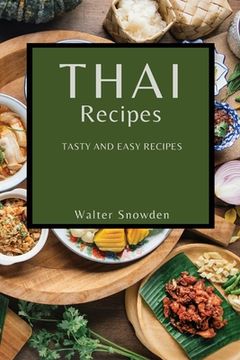 portada Thai Recipes: Tasty and Easy Recipes (en Inglés)