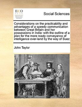 portada considerations on the practicability and advantages of a speedy communication between great britain and her possessions in india: with the outline of