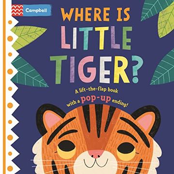 portada Where is Little Tiger? The Lift-The-Flap Book With a Pop-Up Ending! (en Inglés)
