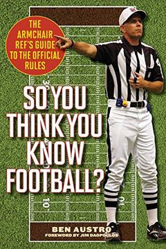 portada So you Think you Know Football? The Armchair Ref's Guide to the Official Rules (en Inglés)