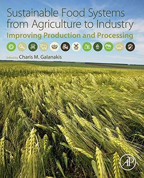 portada Sustainable Food Systems From Agriculture to Industry: Improving Production and Processing (en Inglés)