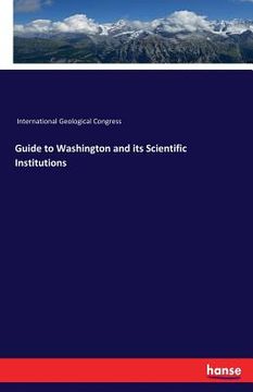 portada Guide to Washington and its Scientific Institutions (en Inglés)