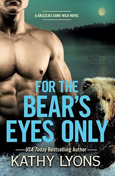portada For the Bear's Eyes Only (Grizzlies Gone Wild) (en Inglés)
