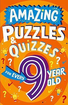 portada Amazing Puzzles and Quizzes for Every 9 Year Old: A new Children’S Illustrated Quiz, Puzzle and Activity Book for 2022, Packed With Brain Teasers to. (Amazing Puzzles and Quizzes for Every Kid) (en Inglés)